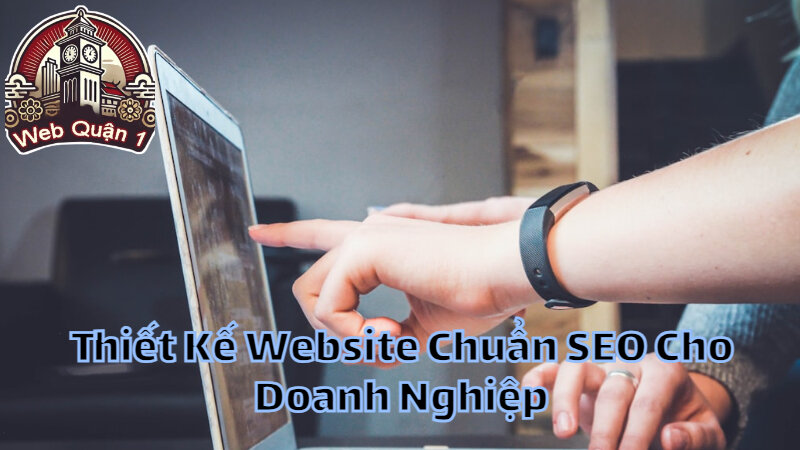 Thiết Kế Website Chuẩn SEO Cho Doanh Nghiệp